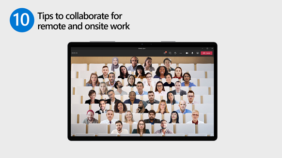 10 Tips for remote and onsite work with Teams.